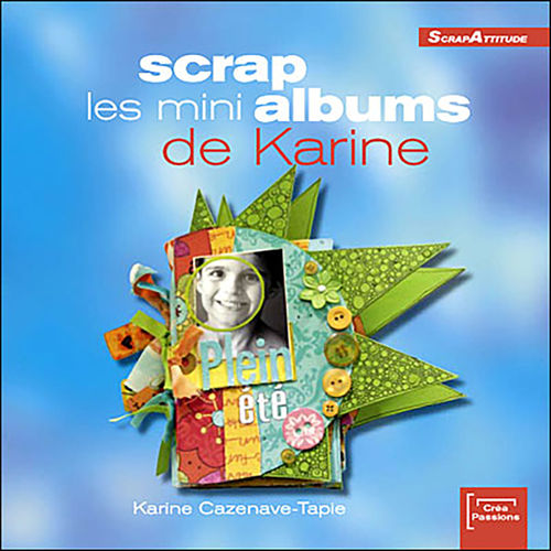 Scrap les mini-albums de Karine Cazenave-Tapie