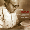 ERNEST BLOCH  - PIANO QUINTETS No.1 (1923), No.2 (1957) -Ivan Klansky (piano), Kocian Quartet
