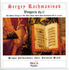 Sergeï RACHMANINOV : VESPERS Op37- Liturgy of Saint John Chrysostom Op31- Prague Philharmonic Choir