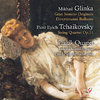 MIKHAIL GLINKA (1804-1857) + TCHAIKOVSKY: GRAND SEXTET, QUARTET No.1