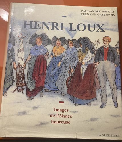 Livre " Images de l'Alsace Heureuse "  Henri Loux