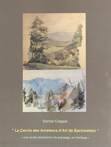 Livre de Daniel Caspar  " Le Cercle des Amateurs d'Art de Bachmatten "