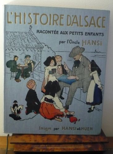 Livre J-J- Waltz " L'histoire d'Alsace racontée aux petits enfants "