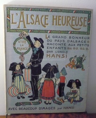 Livre J-J- Waltz " L'Alsace Heureuse "