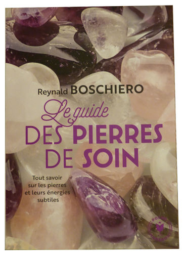 Guide des Pierres de Soin REYNALD BOSCHIERO