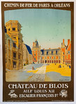 Affiche Chateau De Blois Chemin de Fer  de Paris a Orleans  Constant Duval   1913