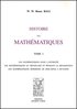 BALL : Histoire des Mathématiques, t. I, 1906 et t. II, 1907