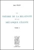CHAZY : La Théorie de la Relativité et la Mécanique céleste, t. I, 1928 et t. II, 1930