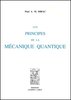 DIRAC : Les principes de la Mécanique quantique, 1931