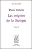 DUHEM : Les origines de la Statique, t. I, 1905 et t. II, 1906