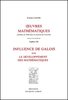 GALOIS : Œuvres mathématiques, 1846 (Liouville) + LIE : Influence de Galois sur le développement ...