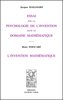 HADAMARD : Essai sur la psychologie de l'invention dans le domaine mathématique, 1975 + POINCARÉ ...