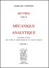 LAGRANGE : Œuvres, t. 11, 1888 et t. 12, 1889 - Mécanique analytique, 4e éd., vol. 1 et 2
