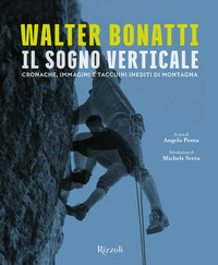 Walter Bonatti. Il sogno verticale