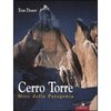 Cerro Torre, mito della Patagonia