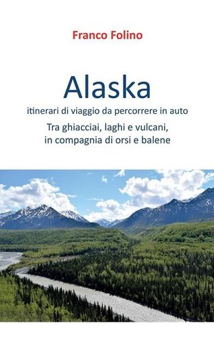 Alaska. Itinerari di viaggio