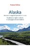 Alaska. Itinerari di viaggio