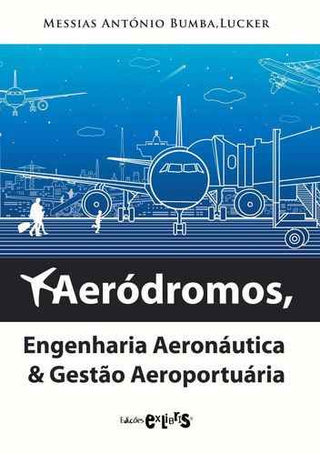Aeródromos, Engenharia Aeronáutica & Gestão Aeroportuária