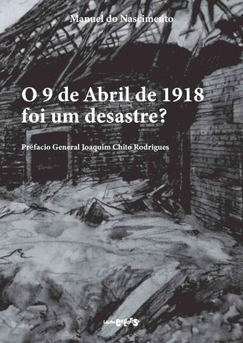 O 9 de Abril de 1918 foi um desastre?