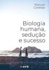 Biologia humana, sedução e sucesso